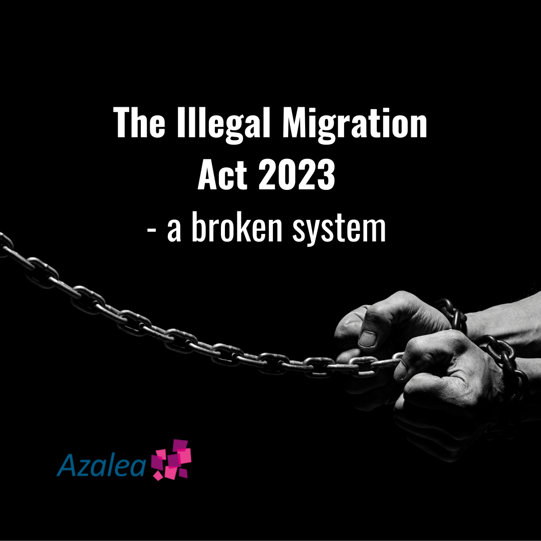THE ILLEGAL MIGRATION ACT 2023 – A BROKEN SYSTEM  
